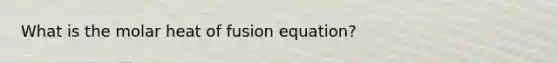 What is the molar heat of fusion equation?