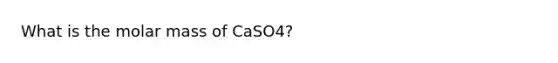 What is the molar mass of CaSO4?