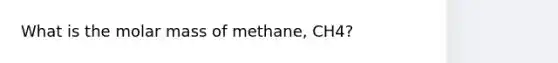 What is the molar mass of methane, CH4?