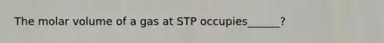 The molar volume of a gas at STP occupies______?