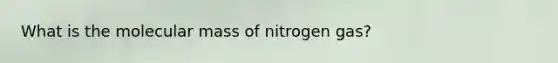 What is the molecular mass of nitrogen gas?