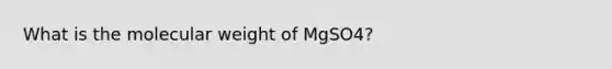 What is the molecular weight of MgSO4?