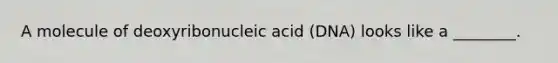 A molecule of deoxyribonucleic acid (DNA) looks like a ________.