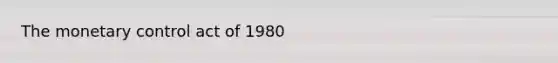The monetary control act of 1980
