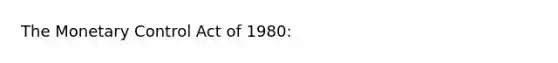 The Monetary Control Act of 1980: