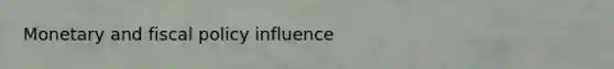 Monetary and <a href='https://www.questionai.com/knowledge/kPTgdbKdvz-fiscal-policy' class='anchor-knowledge'>fiscal policy</a> influence