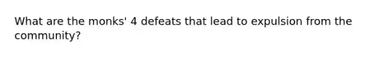 What are the monks' 4 defeats that lead to expulsion from the community?