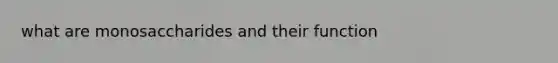 what are monosaccharides and their function