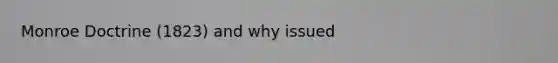Monroe Doctrine (1823) and why issued
