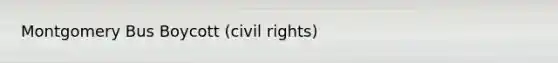 Montgomery Bus Boycott (civil rights)