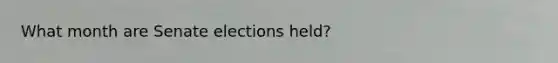 What month are Senate elections held?