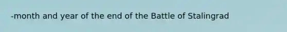 -month and year of the end of the Battle of Stalingrad