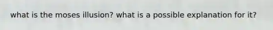 what is the moses illusion? what is a possible explanation for it?