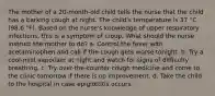 The mother of a 20-month-old child tells the nurse that the child has a barking cough at night. The child's temperature is 37 °C (98.6 °F). Based on the nurse's knowledge of upper respiratory infections, this is a symptom of croup. What should the nurse instruct the mother to do? a. Control the fever with acetaminophen and call if the cough gets worse tonight. b. Try a cool-mist vaporizer at night and watch for signs of difficulty breathing. c. Try over-the-counter cough medicine and come to the clinic tomorrow if there is no improvement. d. Take the child to the hospital in case epiglottitis occurs.