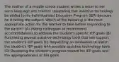 The mother of a middle school student writes a letter to her son's language arts teacher requesting that assistive technology be added to his Individualized Education Program (IEP) because he is failing the subject. Which of the following is the most appropriate action for the teacher to take before responding to the parent? (A) Asking colleagues to recommend accommodations to address the student's specific IEP goals (B) Purchasing several assistive technology tools that will support the student's IEP goals (C) Requesting an evaluation to match the student's IEP goals with possible assistive technology tools (D) Reviewing the student's progress toward his IEP goals and the appropriateness of the goals