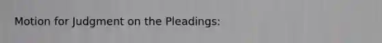 Motion for Judgment on the Pleadings: