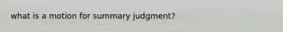 what is a motion for summary judgment?