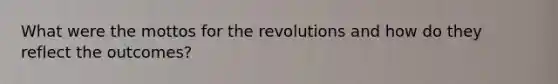 What were the mottos for the revolutions and how do they reflect the outcomes?