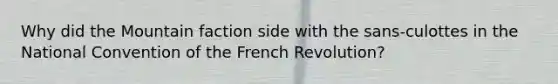 Why did the Mountain faction side with the sans-culottes in the National Convention of the French Revolution?