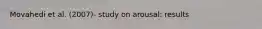 Movahedi et al. (2007)- study on arousal: results