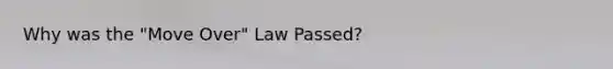 Why was the "Move Over" Law Passed?