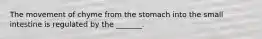 The movement of chyme from the stomach into the small intestine is regulated by the _______.