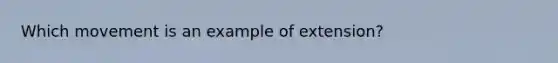 Which movement is an example of extension?