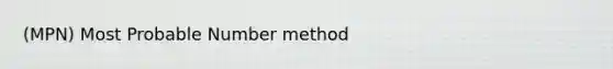 (MPN) Most Probable Number method