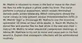 Mr. Mathis is reluctant to move in the bed or move to the chair. He likes his wife to place a pillow under his knee. The nurse performs a physical assessment, which reveals diminished dorsalis pedis pulses bilaterally. Which instructions should the nurse convey to help prevent venous thromboembolism (VTE) in Mr. Mathis' legs? a. Encourage Mr. Mathis to use the incentive spirometer 10 times an hour while awake. b. Teach Mr. Mathis to dorsal flex and plantar flex his feet while in the bed and chair. c. Instruct Mr. Mathis to wear sequential compression stockings. d. Advise Mr. Matthew to try not to move and cause pain in his foot wound e. Explain that enoxaparin infections will be administered routinely.