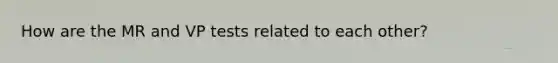 How are the MR and VP tests related to each other?