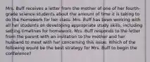 Mrs. Buff receives a letter from the mother of one of her fourth-grade science students about the amount of time it is taking to do the homework for her class. Mrs. Buff has been working with all her students on developing appropriate study skills, including setting timelines for homework. Mrs. Buff responds to the letter from the parent with an invitation to the mother and her husband to meet with her concerning this issue. Which of the following would be the best strategy for Mrs. Buff to begin the conference?