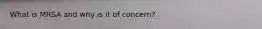 What is MRSA and why is it of concern?
