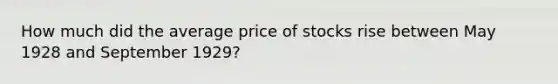 How much did the average price of stocks rise between May 1928 and September 1929?