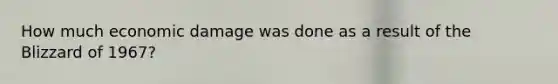 How much economic damage was done as a result of the Blizzard of 1967?