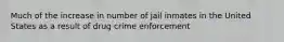 Much of the increase in number of jail inmates in the United States as a result of drug crime enforcement