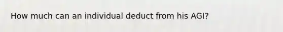 How much can an individual deduct from his AGI?