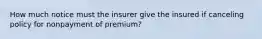 How much notice must the insurer give the insured if canceling policy for nonpayment of premium?