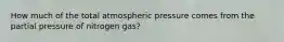 How much of the total atmospheric pressure comes from the partial pressure of nitrogen gas?