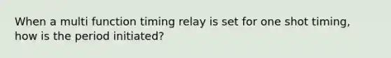 When a multi function timing relay is set for one shot timing, how is the period initiated?