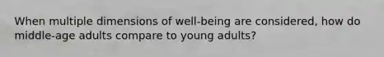 When multiple dimensions of well-being are considered, how do middle-age adults compare to young adults?