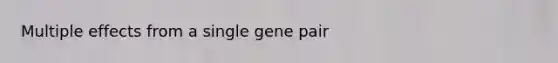 Multiple effects from a single gene pair