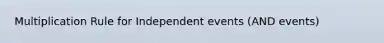 Multiplication Rule for Independent events (AND events)