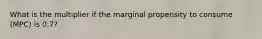 What is the multiplier if the marginal propensity to consume (MPC) is 0.7?