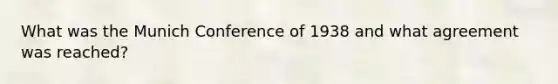 What was the Munich Conference of 1938 and what agreement was reached?