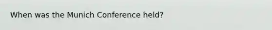 When was the Munich Conference held?