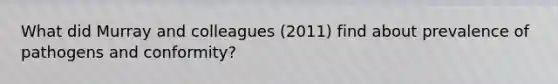 What did Murray and colleagues (2011) find about prevalence of pathogens and conformity?