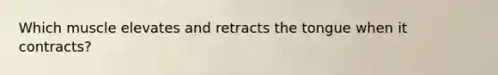 Which muscle elevates and retracts the tongue when it contracts?