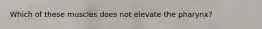 Which of these muscles does not elevate the pharynx?