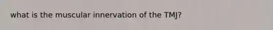 what is the muscular innervation of the TMJ?