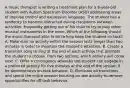 A music therapist is writing a treatment plan for a 6-year-old student with Autism Spectrum Disorder (ASD) addressing areas of impulse control and expressive language. The student has a tendency to become distracted during transitions between activities, frequently getting out of his chair to try to play other musical instruments in the room. Which of the following should the music therapist plan to do to help keep the student on task? A. Make sure no activity within the session lasts longer than two minutes in order to maintain the student's attention. B. Create a transition song to sing at the end of each activity that prompts the student to choose, from two options, which activity will come next. C. Offer a contingency whereby the student can engage in a preferred activity for five minutes at the end of the session if he demonstrates on-task behavior. D. Eliminate all transitions and spend the entire session focusing on one activity to remove opportunities for off-task behavior.